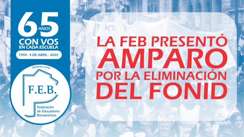 LA FEB PRESENTÓ UN AMPARO POR LA ELIMINACIÓN DEL FONID