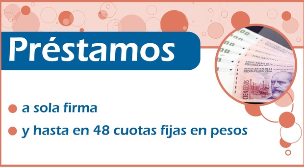 YA ESTA EN VIGENCIA: PRESTAMOS A SOLA FIRMA Y HASTA EN 48 CUOTAS FIJAS EN PESOS