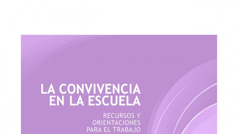 BIBLIOTECA – Ministerio de Educación de la Nación / La convivencia en la escuela: recursos y orientaciones para el trabajo en el aula.